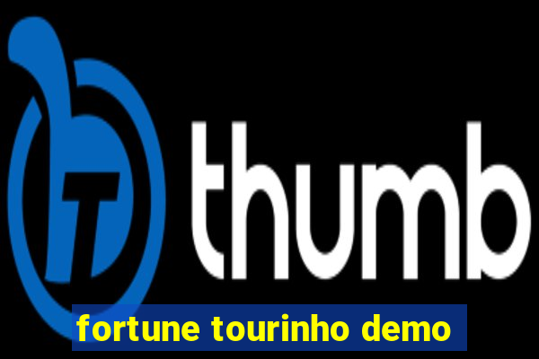 fortune tourinho demo